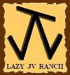 Click Here to go to the Lazy JV Ranch Home Page
